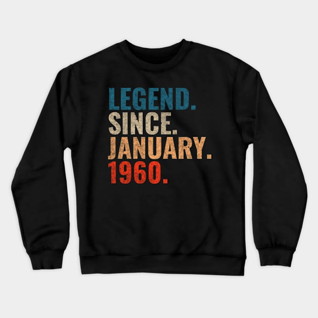 Legend since January 1960 Retro 1960 birthday shirt Crewneck Sweatshirt by TeeLogic